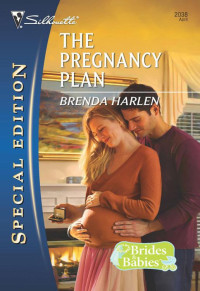 Brenda Harlen — The Pregnancy Plan [Brides & Babies 02] 