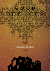 Evelio Rosero — Good Offices