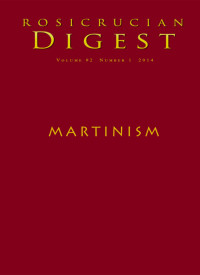 Armstrong, Steven & Scott, Julie & Papus & de Pasqually, Martines & Owens, Marion S. & Boehme, Jacob & Johnson, Julian & de Saint-Martin, Louis-Claude & Bernard, Christian & Rebisse, Christian — Martinism: Digest (Rosicrucian Order AMORC Kindle Editions)