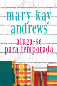 Mary Kay Andrews — Aluga-Se Para Temporada