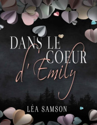 Léa Samson — Dans le cœur d'Émily: Un new adult croustillant que les femmes adoreront (French Edition)