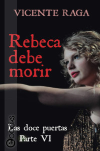 Vicente Raga — Rebeca debe morir