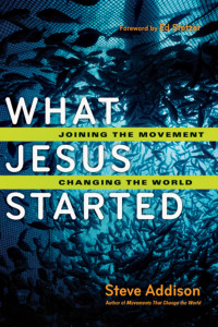 Steve Addison; — What Jesus Started