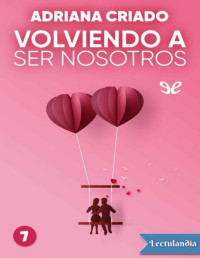 Adriana Criado — VOLVIENDO A SER NOSOTROS