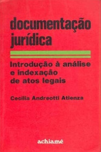 Cecília Andreotti Atienza — Documentação jurídica: introdução à análise e indexação de atos legais