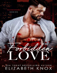 Elizabeth Knox — Forbidden Love (Mackenzies Book 1)