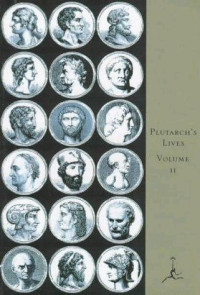 Plutarch — Plutarch's Lives - 02 The Lives of the Noble Grecians and Romans, Volume II: