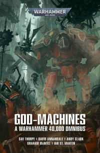 Various Authors — God-Machines: A Warhammer 40,000 Omnibus