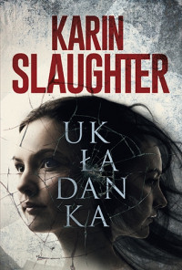 Karin Slaughter — Układanka