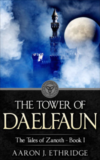 Aaron J. Ethridge [Ethridge, Aaron J.] — The Tower of Daelfaun