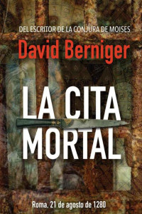 David Berniger — La cita mortal. Roma 21 de agosto de 1280