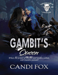 Candi Fox — Gambit's Queen (Voodoo Kings New Orleans Book 1)