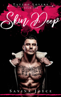 Savina Joyce — Skin Deep (Tattoo Lovers Book 1)