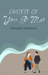 Miranda Valentine — Ghosts of You and Me