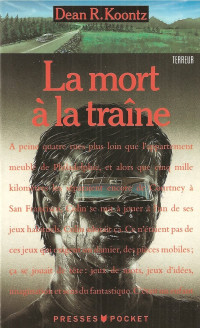 Dean Ray Koontz — La mort à la traîne