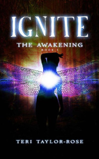 Teri Taylor-Rose — Ignite: The Awakening