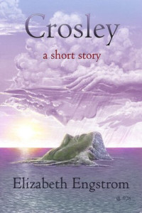 Engstrom, Elizabeth — Crosley: A Short Story