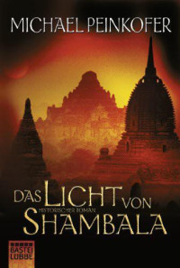 Peinkofer, Michael — [Sarah Kincaid Tetralogie 04] • Das Licht von Shambala