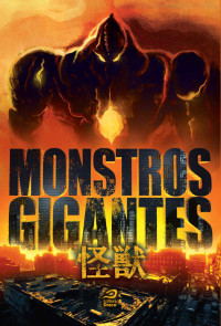 Luiz Felipe Vasques & Daniel Russell Ribas — Monstros Gigantes - Kaiju