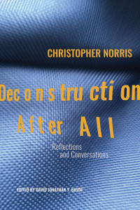 Christopher Norris — Deconstruction After All