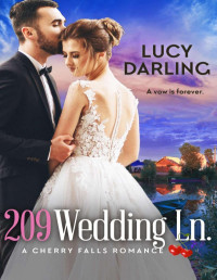 Lucy Darling — 209 wedding lane (A cherry falls romance 6)