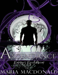 Maria Macdonald — Ascendance: Emery's Equilibrium (The Gifted Series Book 3)