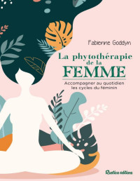 Fabienne Goddyn — La phytothérapie de la femme