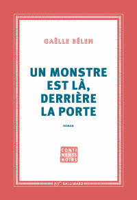 Gaëlle Bélem — Un monstre est là, derrière la porte