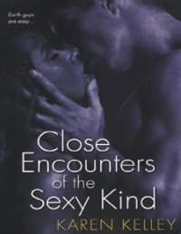 Karen Kelley — Close Encounters of the Sexy Kind