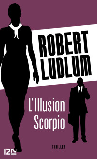 Robert LUDLUM — L'Illusion Scorpio