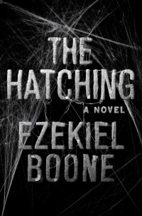 Ezekiel Boone — The Hatching: A Novel