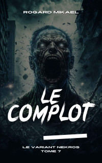 Mikael Rogard — Le Complot