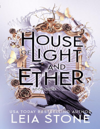 Leia Stone — House of Light and Ether (Gilded City Book 3)