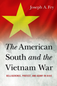 Fry, Joseph A. — The American South and the Vietnam War
