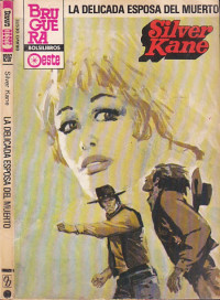 Silver Kane — La delicada esposa del muerto