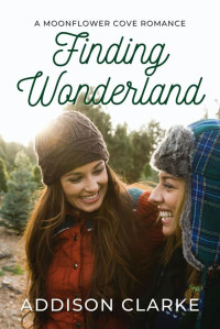 Addison Clarke — Finding Wonderland: A Moonflower Cove Romance