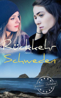 Jordan Holiday — Rückkehr nach Schweden (Mittsommer in Schweden 2) (German Edition)