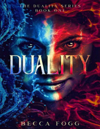 Becca Fogg — Duality (The Duality Series Book 1)