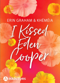 Erin Graham & Khéméia — I Kissed Eden Cooper (French Edition)