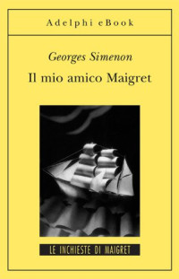Georges Simenon — صديقي ميغريه