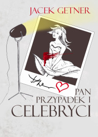 Jacek Getner — Pan Przypadek i Celebryci