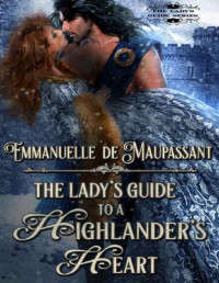 Emmanuelle de Maupassant — The Lady's Guide to a Highlander's Heart (The Lady's Guide... Book 3)