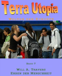 Autoren, div. — Terra Utopia 07 - Erben der Menschheit