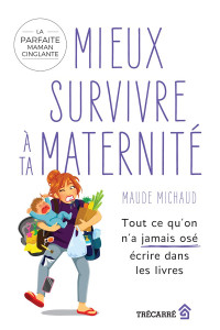 Maude Michaud — Mieux survivre à ta maternité