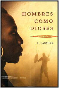H. Lanvers [H. Lanvers] — Hombres como Dioses