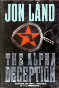 Jon Land  — The Alpha Deception