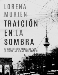 Lorena Murién — TRAICIÓN EN LA SOMBRA