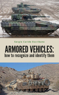Caride Escribano, Sergio — Armored Vehicles: How to Recognize and Identify Them