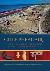 Mike Parker Pearson & Mark Brennand & Jacqui Mulville & Helen Smith — Cille Pheadair