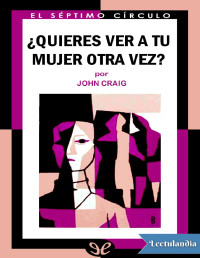 John Craig — ¿Quieres Ver a Tu Mujer Otra Vez?